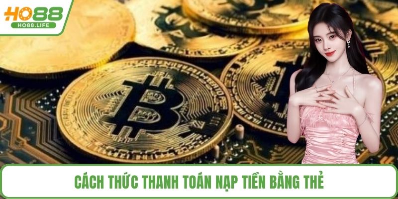Cách thức thanh toán nạp tiền bằng thẻ