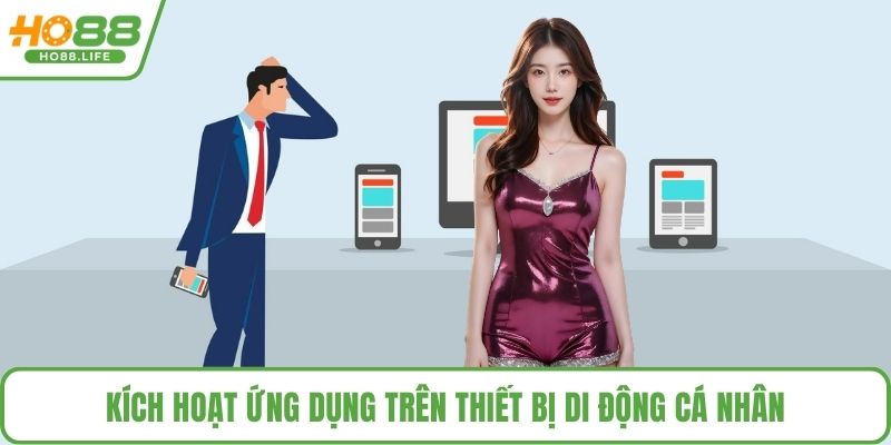 Kích hoạt ứng dụng trên thiết bị di động cá nhân