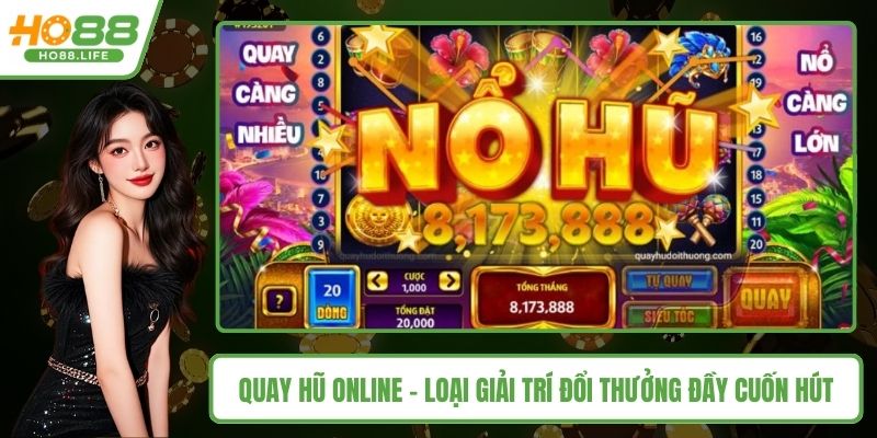 Quay hũ online