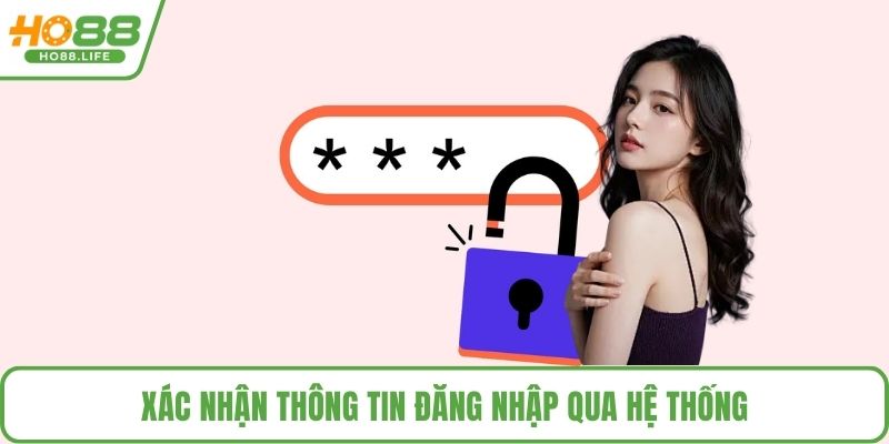 Xác nhận thông tin đăng nhập qua hệ thống